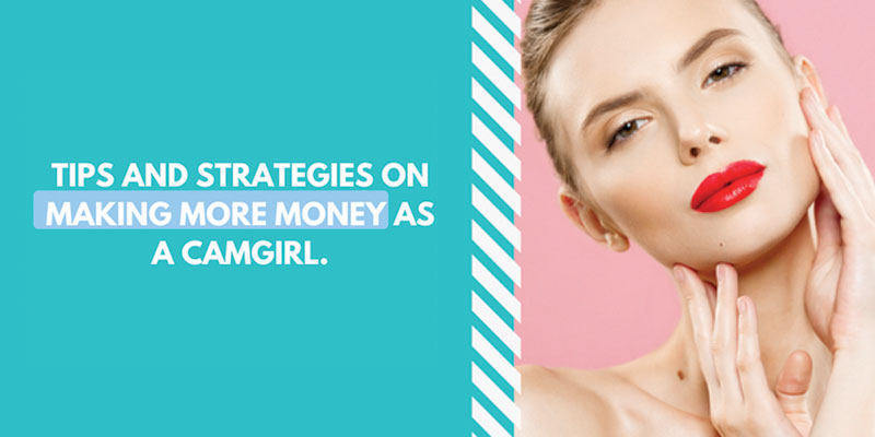 Tips and strategies on camming
